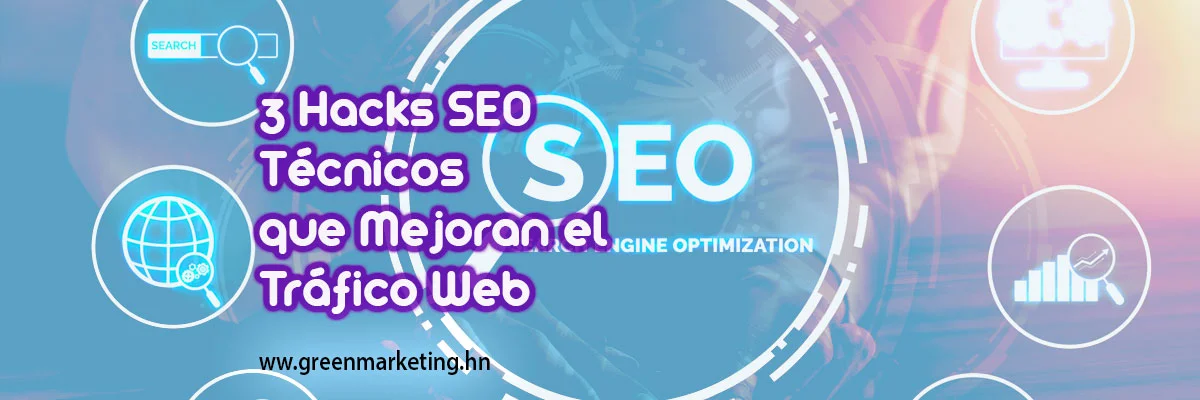 Green-Marketing-digital-diseno-grafico-community-manager-3d-promocionales-merchandising-3-Hacks-SEO-Tecnicos-que-Mejoran-el-Trafico-Web